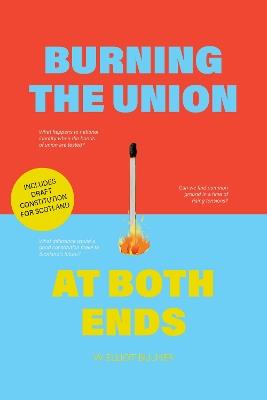 Burning the Union at Both Ends - W Elliot Bulmer - cover