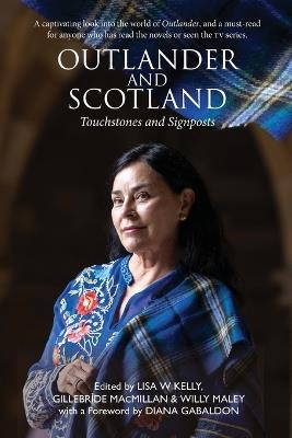 Outlander and Scotland: Touchstones and Signposts - Willy Maley,Lisa Kelly,Gillebrìde MacMillan - cover