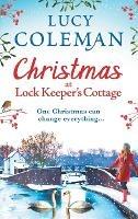 Christmas at Lock Keeper's Cottage: The perfect uplifting festive read of love and hope from Lucy Coleman - Lucy Coleman - cover