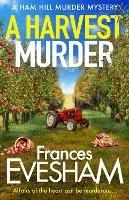 A Harvest Murder: A cozy crime murder mystery from Frances Evesham - Frances Evesham - cover