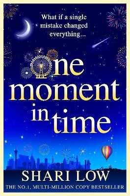 One Moment in Time: An utterly gorgeous, uplifting read from Shari Low - Shari Low - cover