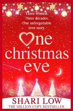 One Christmas Eve: The BRAND NEW perfect feel-good festive read from NUMBER ONE BESTSELLER Shari Low for Christmas 2023