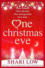 One Christmas Eve: Discover a heartfelt, festive treat from Shari Low