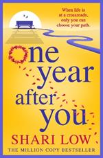One Year After You: The BRAND NEW heartbreaking, uplifting book club pick from NUMBER ONE BESTSELLER Shari Low for 2024