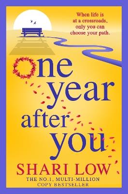 One Year After You: The unforgettable, heartfelt read from Shari Low - Shari Low - cover