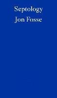 Septology — WINNER OF THE 2023 NOBEL PRIZE IN LITERATURE - Jon Fosse - cover