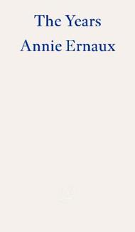 The Years - WINNER OF THE 2022 NOBEL PRIZE IN LITERATURE