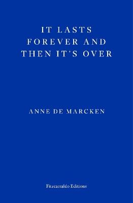 It Lasts Forever and Then It's Over - Anne de Marcken - cover