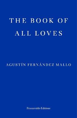 The Book of All Loves - Agustín Fernández Mallo - cover