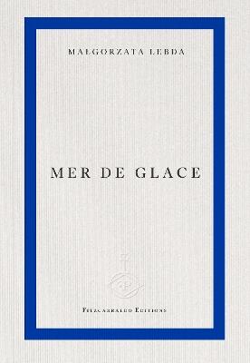 Mer de Glace - Małgorzata Lebda - cover