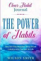 Clear Habits Journal - The Power of Habits - Wilson Smith - cover