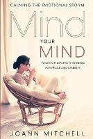 Calming The Emotional Storm: Focus On Staying Grounded For Peace And Stability - Joann Mitchell - cover