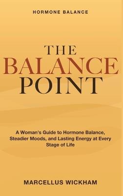 Hormone Balance - The Balance Point - Marcellus Wickham - cover
