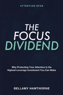 Attention Span - The Focus Dividend - Bellamy Hawthorne - cover