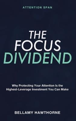 Attention Span - The Focus Dividend - Bellamy Hawthorne - cover