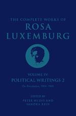 The Complete Works of Rosa Luxemburg Volume IV: Political Writings 2, On Revolution 1906-1909