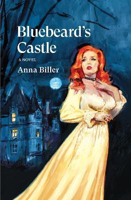Bluebeard's Castle - Anna Biller - cover