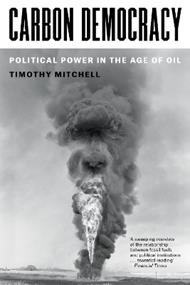 Carbon Democracy: Political Power in the Age of Oil