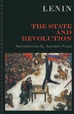 The State and Revolution: The Marxist Theory of the State and the Tasks of the Proletariat in the Revolution