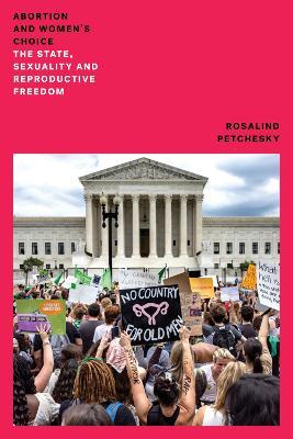 Abortion and Women's Choice: The State, Sexuality and Reproductive Freedom - Rosalind Pollack Petchesky - cover