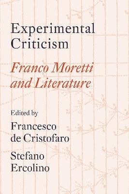 Experimental Criticism: Franco Moretti and Literature - cover