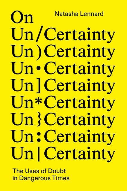 On Un/Certainty