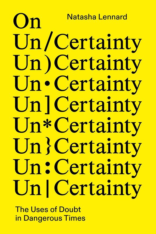 On Un/Certainty