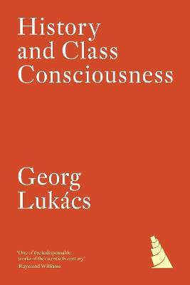 History and Class Consciousness - Georg Lukács - cover