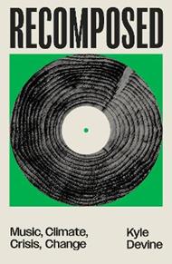 Recomposed: Music, Climate, Crisis, Change
