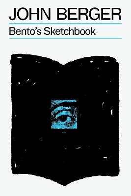 Bento's Sketchbook - John Berger - cover