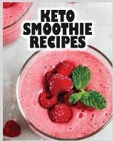 Keto Smoothie Recipes: Start Your Ketogenic Journey! - Eileen Hayward - cover