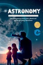 Astronomy: An exciting journey among stars, planets and galaxies for young astronomers