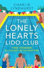 The Lonely Hearts Lido Club: An uplifting read about friendship that will warm your heart