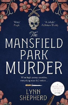 The Mansfield Park Murder: A gripping historical detective novel - Lynn Shepherd - cover