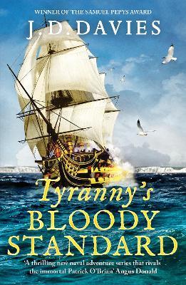 Tyranny's Bloody Standard: An epic Napoleonic naval adventure - J. D. Davies - cover