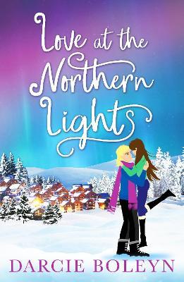Love at the Northern Lights: A holiday romance to remember - Darcie Boleyn - cover