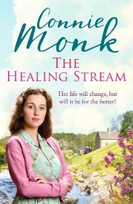 The Healing Stream: An enchanting saga of friendship - Connie Monk - cover