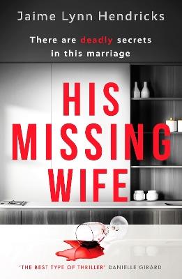 His Missing Wife: A compelling, edge-of-your-seat thriller - Jaime Lynn Hendricks - cover