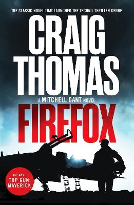 Firefox: The classic novel that launched the techno-thriller genre - Craig Thomas - cover