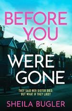 Before You Were Gone: A completely gripping crime thriller packed with suspense