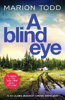 A Blind Eye: A twisty and gripping detective thriller - Marion Todd - cover