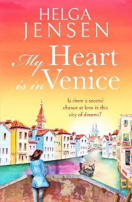 My Heart is in Venice: An uplifting, escapist, later in life romance - Helga Jensen - cover