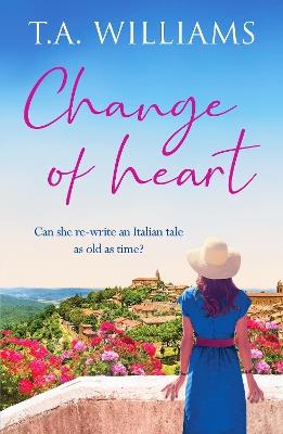 Change of Heart: An uplifting and escapist love story - T.A. Williams - cover