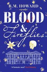 Blood and Fireflies: An absolutely enthralling historical mystery