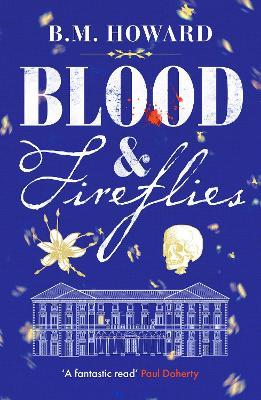 Blood and Fireflies: An absolutely enthralling historical mystery - B. M. Howard - cover