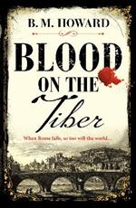 Blood on the Tiber: A rich and atmospheric historical mystery