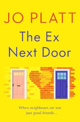 The Ex Next Door: An utterly charming and funny romance - Jo Platt - cover
