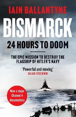 Bismarck: 24 Hours to Doom - Iain Ballantyne - cover