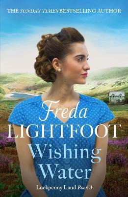 Wishing Water: A captivating historical saga set in the Lake District - Freda Lightfoot - cover