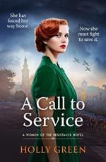 A Call to Service: An engrossing, powerful and heart-breaking WW2 novel